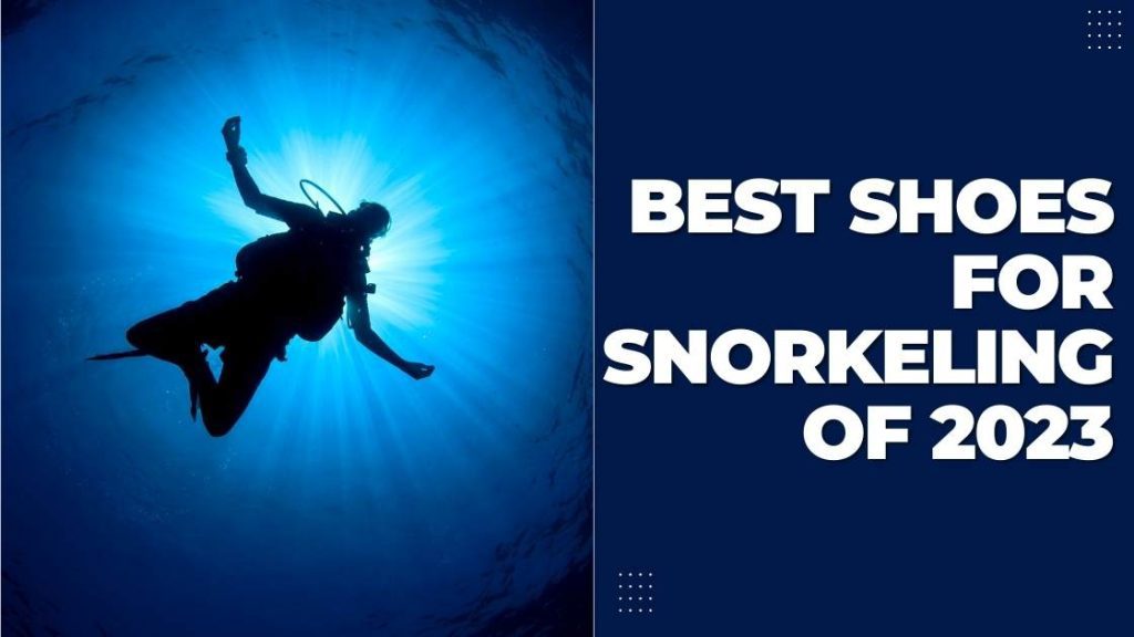 Best Shoes For Snorkeling